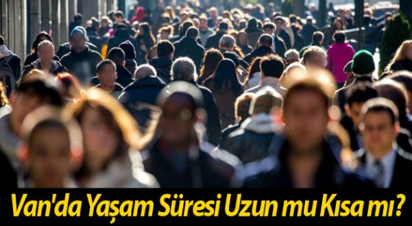 Türkiye'de en çok o illerde yaşam süresi uzun