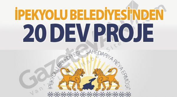 İpekyolu Belediyesi'nden 20 Dev Proje
