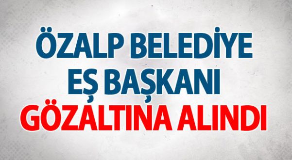 Özalp Belediye Eşbaşkanı gözaltına alındı