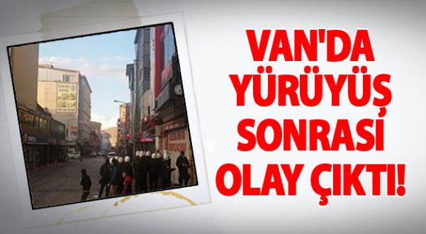 Van'da Yürüyüş Sonrası Olay Çıktı!