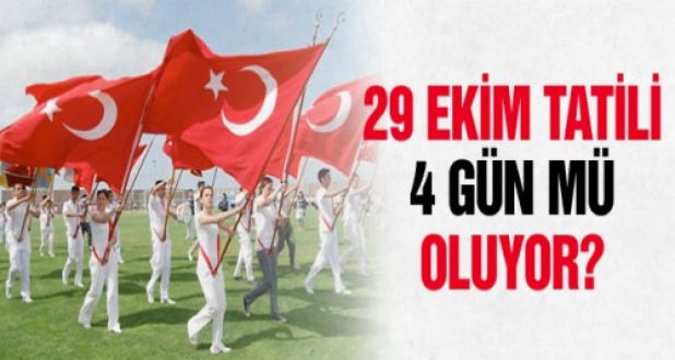 29 Ekim tatili kaç gün olacak!