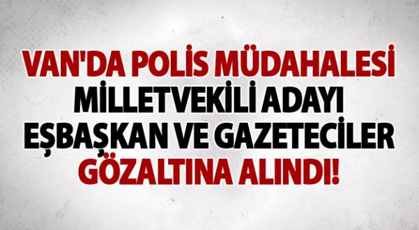 HDP İl Başkanı ile milletvekili adayı gözaltına alındı!