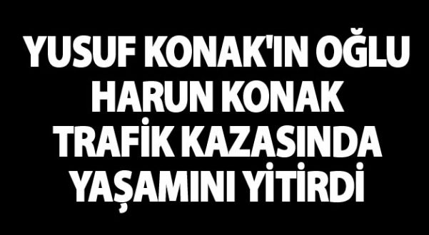 Harun Konak Yaşamını Yitirdi