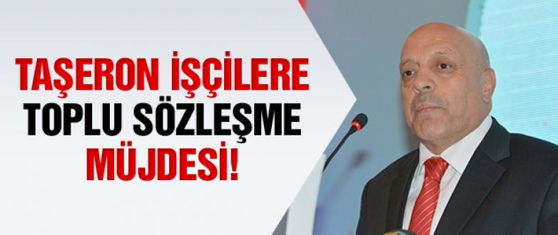 Taşeron işçilere toplu sözleşme müjdesi! Taşeron işçilere kadro verilecek mi!