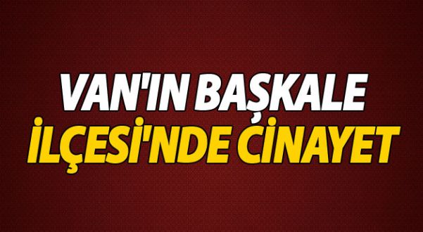 Başkale'de cinayet