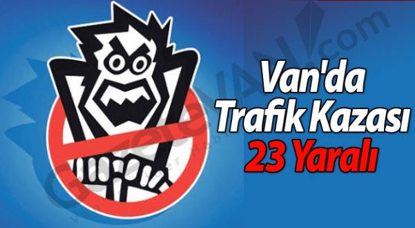 Van'da Trafik Kazası: 23 Yaralı