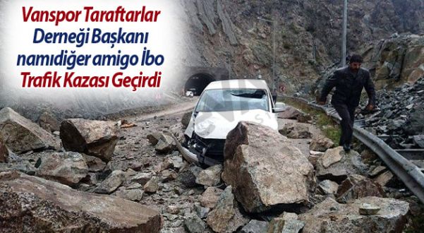 Vanspor Taraftarlar Derneği Başkanı Rençber Trafik Kazası Geçirdi