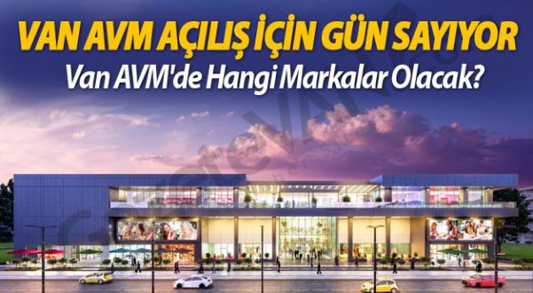 Van AVM, açılış için gün sayıyor