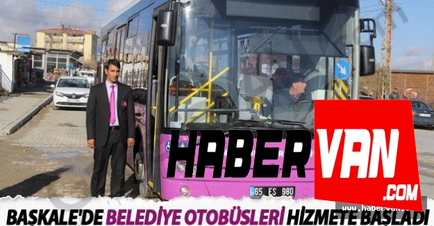 Başkale'de Belediye Otobüsleri Hizmete Başladı