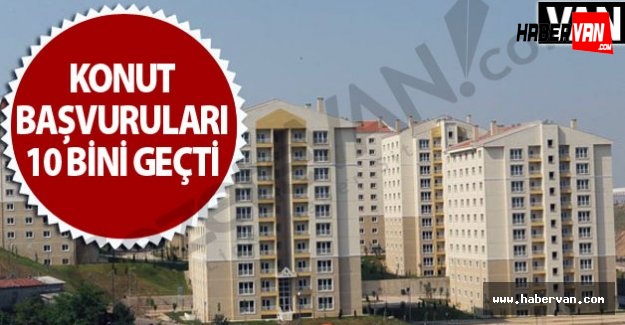 Van'da Konut Başvuruları 10 Bini Geçti