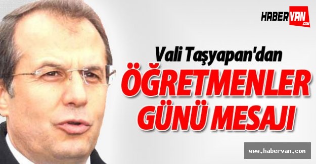 Vali Taşyapan’dan Öğretmenler Günü Mesajı