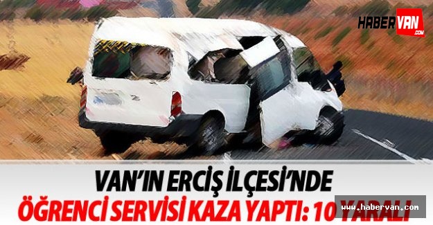 Erciş'te Öğrenci Servisi Kaza Yaptı: 10 Yaralı