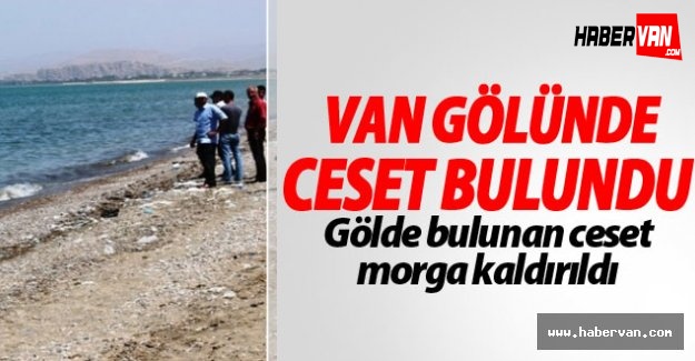 Van gölü sahilinde bir erkek cesedi bulundu