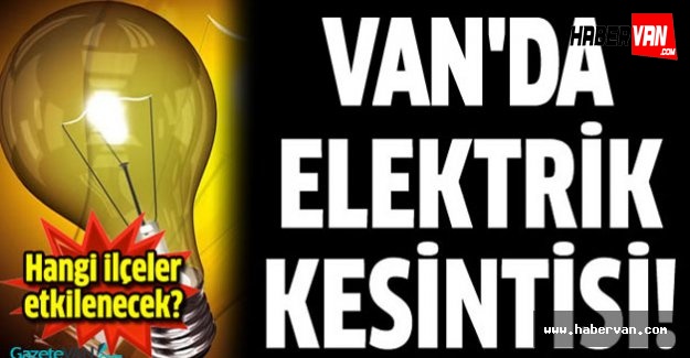 Van ve Gürpınar'da Elektrik Kesintisi