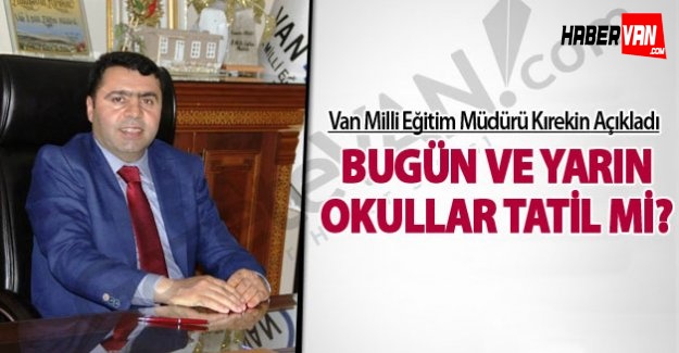 Van'da yarın 4 Aralık okullar tatil mi!Van'da cuma günü okullar tatil edildi mi!