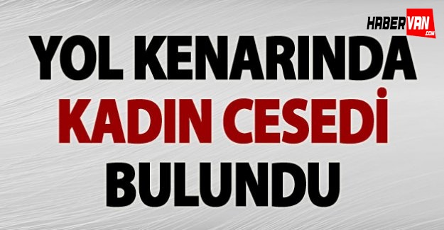 Esendere'de bir kadın cesedi bulundu