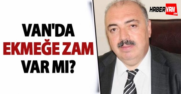 Van'da Ekmeğe Zam Var mı!