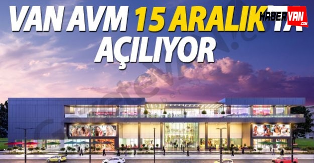 Van AVM, 15 Aralık'ta açılıyor