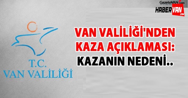 Van Valiliği'nden son dakika kaza açıklaması