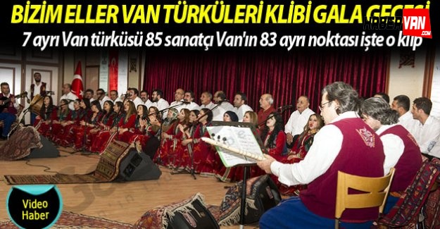 Vali Taşyapan, Bizim Eller Van Türküleri klibinin gala gecesine katıldı