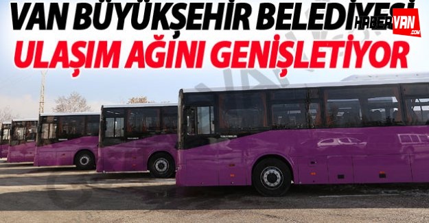 Van Büyükşehir Belediyesi Ulaşım Ağını Genişletiyor