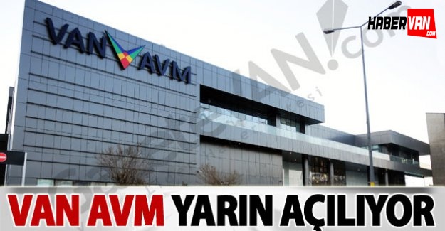 VAN AVM Yarın Açılıyor