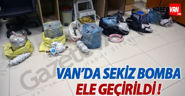 Van'da Tahrip Gücü Yüksek 8 Adet El Yapımı Bomba Ele Geçirildi