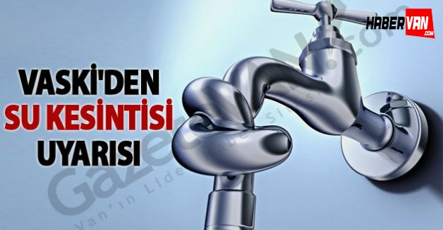 Vaski'den Su Kesintisi Uyarısı!