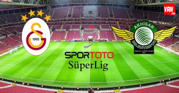 Galatasaray Akhisar Belediyespor müsabakası ne zaman saat kaçta!