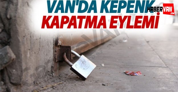 Van'da Kepenk Kapatma Eylemi