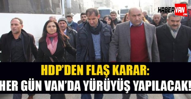 Van'da Her Gün Aynı Saatte Yürüyüş Yapılacak!