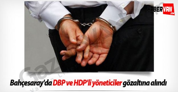 Bahçesaray'da DBP ve HDP'li yöneticiler gözaltına alındı