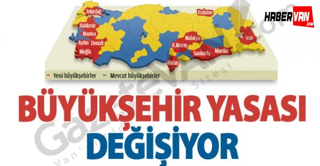 Büyükşehir Yasası Değişiyor!