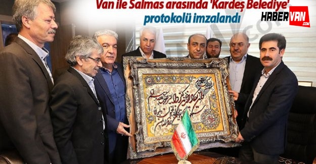 Van ile Salmas arasında 'Kardeş Belediye' protokolü imzalandı