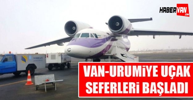 Van-Urumiye Uçak Seferleri Başladı