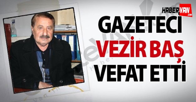 Vezir Baş vefat etti