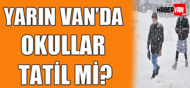 Van'da 31 Aralık 2015 Perşembe okullar tatil edildi mi!