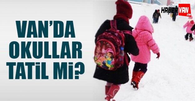 Van'da 4 Ocak 2016 Pazartesi okullar tatil edildi!