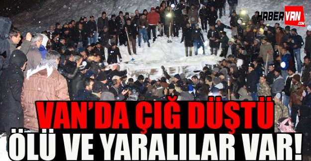 Van'da Çığ Düştü, Ölü ve Yaralılar Var!