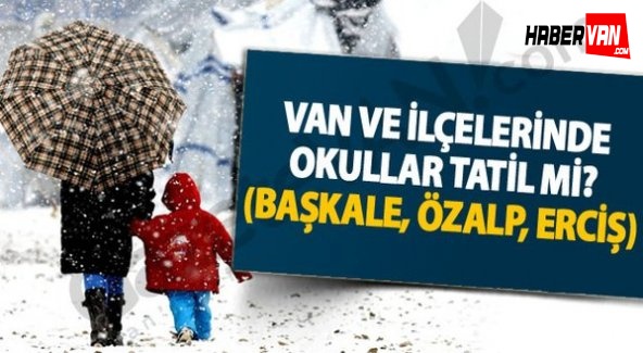 Erciş'te 7 Ocak 2016 okullar tatil edildi mi!