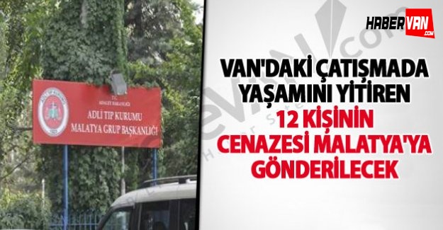 Çatışmada yaşamını yitiren 12 kişinin cenazesi Malatya'ya gönderilecek-Van haberleri