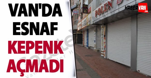 Van'da esnaf kepenk açmadı-Van haberleri