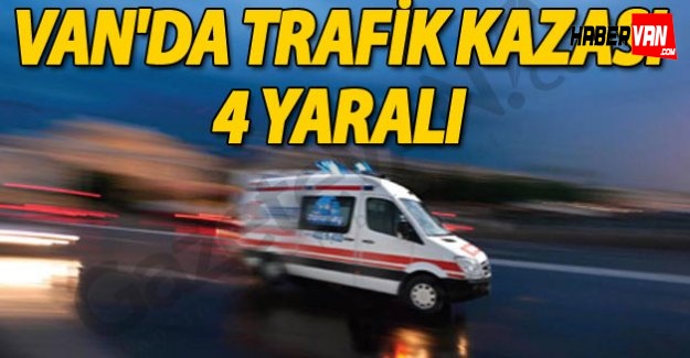Van'ın Merkez İpekyolu İlçesi'nde Trafik Kazası: 4 Yaralı-Van haberleri