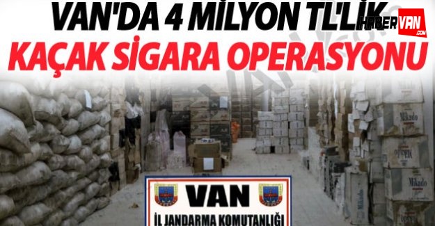 Van’da 4 milyon TL'lik kaçak sigara operasyonu-Van haberleri