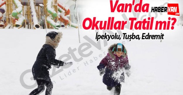 Van'da bugün(15 Ocak 2016) okullar tatil mi!Hangi okullar tatil edildi!