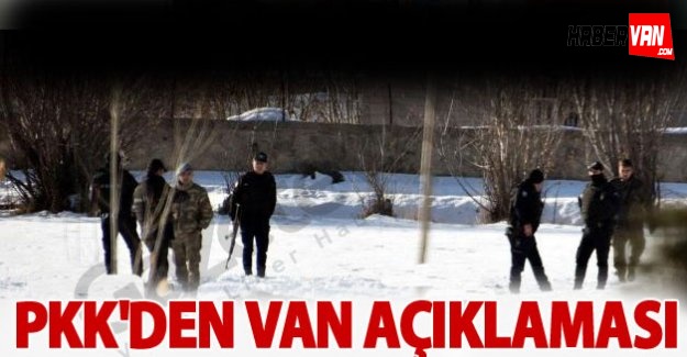 PKK'den Van'daki çatışma ile ilgili açıklama!Van haberleri