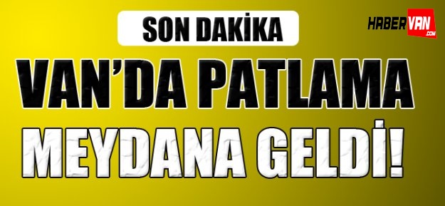 Van'daki patlamalarda ölen yada yaralanan yok!