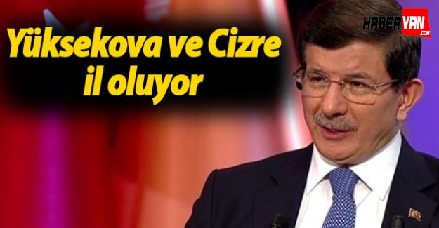 Yüksekova ve Cizre il mi oluyor!