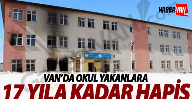 Van'da Okul Yakanlara 17 Yıla Kadar Hapis-Van Haberleri