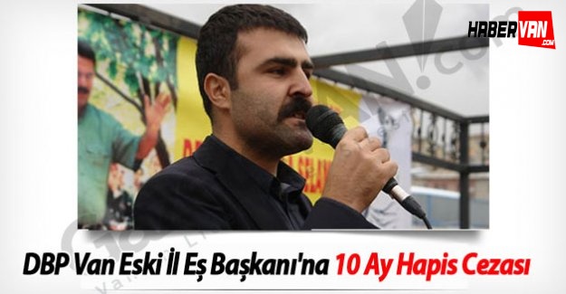 DBP Van Eski İl Eş Başkanı'na 10 Ay Hapis Cezası-Van Haberleri